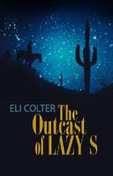 The Outcast of Lazy S 1602851492 Book Cover