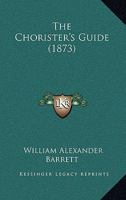 The Chorister's Guide 1437286461 Book Cover