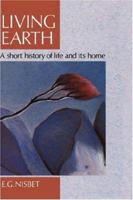 Living Earth: A short history of life and its home 0412530503 Book Cover