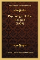 Psychologie D'Une Religion (1908) 1146242867 Book Cover