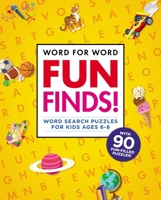Word for Word: Fun Finds!: Word Search Puzzles for Kids ages 6-8