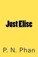 Just Elise 1478232625 Book Cover