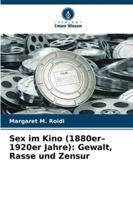 Sex im Kino (1880er-1920er Jahre): Gewalt, Rasse und Zensur (German Edition) 6202326131 Book Cover