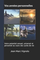 Vos années personnelles: Votre potentiel annuel, universel et personnel au cours des cycles de vie B08LP7FPKJ Book Cover