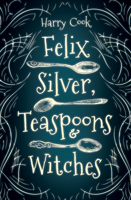 Felix Silver, Teaspoons & Witches 1951954149 Book Cover
