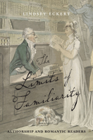 Limits of Familiarity: Authorship and Romantic Readers 1684483913 Book Cover