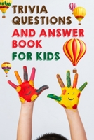 Trivia Questions And Answer Book For Kids: Q&A A Day For Kids B08MSVJDDY Book Cover