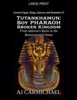 Tutankhamun: Boy Pharaoh, Broken Kingdom (Ancient Egypt: Kings, Queens, and Dynasties) B0G2TBD3WX Book Cover