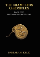 The Chameleon Chronicles: Book One: The Missing Lieutenant 1665762225 Book Cover