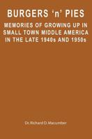 Burgers 'n' Pies: Memories of Growing Up In Small Town Middle America In The Late 1940s and 1950s 1439254516 Book Cover