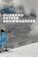 Husband Father Snowboarder Journal : Blank Lined Gift Notebook for Snowboarders 1710918128 Book Cover