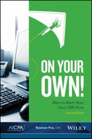 On Your Own!: How to Start Your Own CPA Firm 1937351548 Book Cover