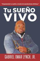 Tu Sue�o VIVO: "Impulsando tu sue�o a trav�s de asociaciones divinas." 1095439146 Book Cover