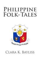 Philippine Folk-Tales 1481275275 Book Cover
