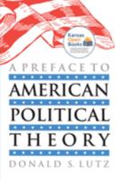 A Preface to American Political Theory 0700605460 Book Cover