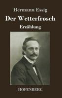 Der Wetterfrosch: Erzählung 3743726793 Book Cover