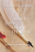 With Love, from the Lamb: Five letters from He, who is the Christ. B08L61NVFM Book Cover