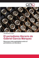 El Periodismo Literario de Gabriel Garcia Marquez 365907683X Book Cover