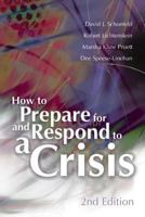 How to Prepare for and Respond to a Crisis (2nd Edition) 0871207222 Book Cover
