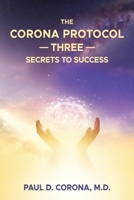 The Corona Protocol Three Secrets to Success B0GN3SYS4X Book Cover