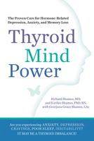 Thyroid Mind Power: The Proven Cure for Hormone-Related Depression, Anxiety, and Memory Loss 1605292788 Book Cover