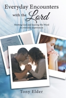 Everyday Encounters with the Lord: Meeting God and Hearing His Word in Everyday Experiences. a Year of Daily Devotional Thoughts 1595557954 Book Cover