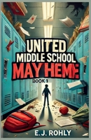 United Middle School Mayhem Book 1 B0F259QFWX Book Cover