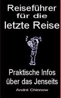 Reiseführer für die letzte Reise: Praktische Infos über das Jenseits 3752811137 Book Cover