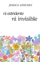 ni estridente ni invisible (Spanish Edition) B0GHVY5Q1W Book Cover