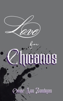 Love for Chicanos (The Chicano & Chicana) B0GKN2FQ1S Book Cover