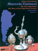 Marcelo Coronel Guitar Works Volume 1: The Soul of the Argentine Guitar 0786671807 Book Cover