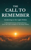 The Call to Remember: Awakening to the Light Within B0GG7QRHBB Book Cover