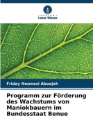 Programm zur Förderung des Wachstums von Maniokbauern im Bundesstaat Benue (German Edition) 6207428757 Book Cover