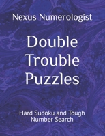 Double Trouble Puzzles: Hard Sudoku and Tough Number Search B0CVHQTQ6K Book Cover