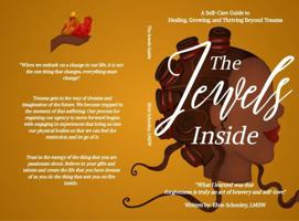 The Jewels Inside: A Self-Care Guide to Healing, Growing, and Thriving Beyond Trauma B0F9SYZ418 Book Cover