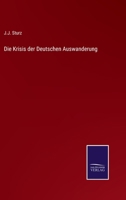 Die Krisis der Deutschen Auswanderung 3375078323 Book Cover