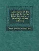 Les elégies et les sonnets de Lovïze Labé, lionnoize 0274627132 Book Cover