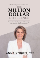 The Million Dollar Difference: Discover how simple yet powerful strategies can massively impact your wealth 1525598414 Book Cover