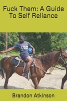 Fuck Them: A Guide To Self Reliance B0DPTY5BCC Book Cover