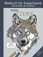 Klassik Art Malbuch für Erwachsene und Kinder ab 8 Jahren - Wilde Tiere 3755740567 Book Cover
