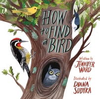 How to Find a Bird 1481467050 Book Cover