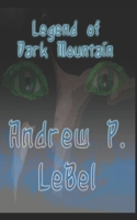 The Legend of Dark Mountian 172889090X Book Cover