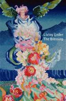 Living Under The Blessing: For Such A Time As This 1453847251 Book Cover
