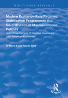 Modern Exchange-Rate Regimes, Stabilisation Programmes and Co-Ordination of Macroeconomic Policies: Recent Experiences of Selected Developing Latin American Economies 1138323004 Book Cover