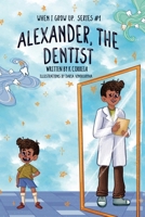 Alexander, the Dentist 1739005457 Book Cover