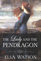 The Lady and the Pendragon B0BLG9PY3J Book Cover