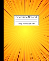 Composition Notebook College Ruled 120p 8" x 10": Unleash your Creativity - Superhero Cartoon Comic Blank Ruled Notebook Journal for School Kids Artists Teachers and Students. Vol 4 1691031712 Book Cover