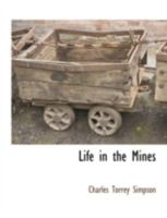 Life In The Mines Or A Crime Avenged: Including Thrilling Adventures Among Miners And Outlaws 1117877108 Book Cover