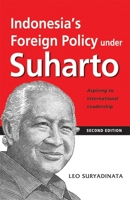 Indonesia's Foreign Policy under Suharto: Aspiring to International Leadership 9814951617 Book Cover