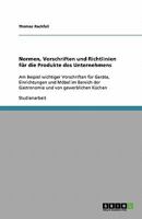 Normen, Vorschriften und Richtlinien für die Produkte des Unternehmens: Am Beipiel wichtiger Vorschriften für Geräte, Einrichtungen und Möbel im ... und von gewerblichen Küchen 3638791831 Book Cover